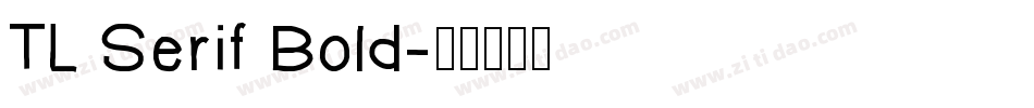 TL Serif Bold字体转换